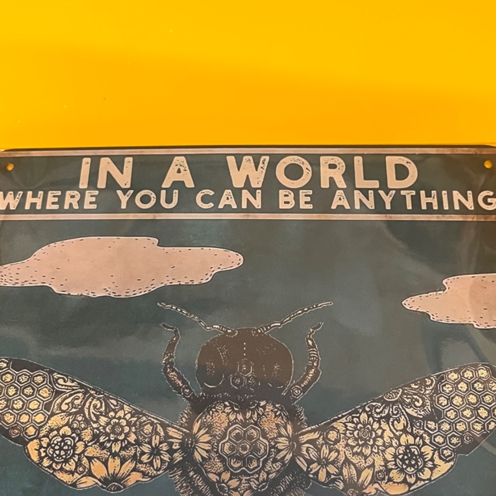 "In A World Where You Can Be Anything, Bee Kind" Tin Sign - Picture 4 of 10